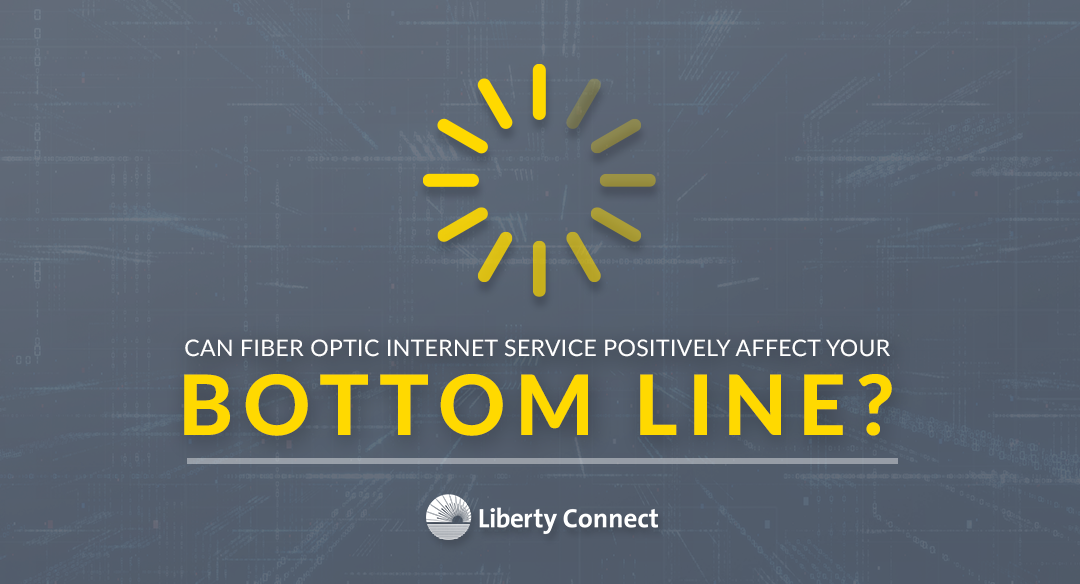 Can Fiber Optic Internet Service Positively Affect Your Bottom Line?