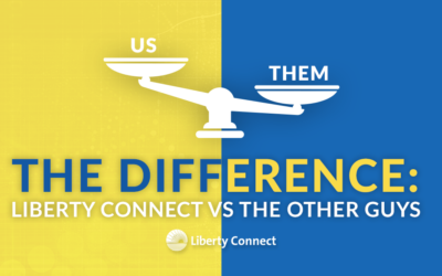 The Difference: Liberty Connect Vs The Other Guys